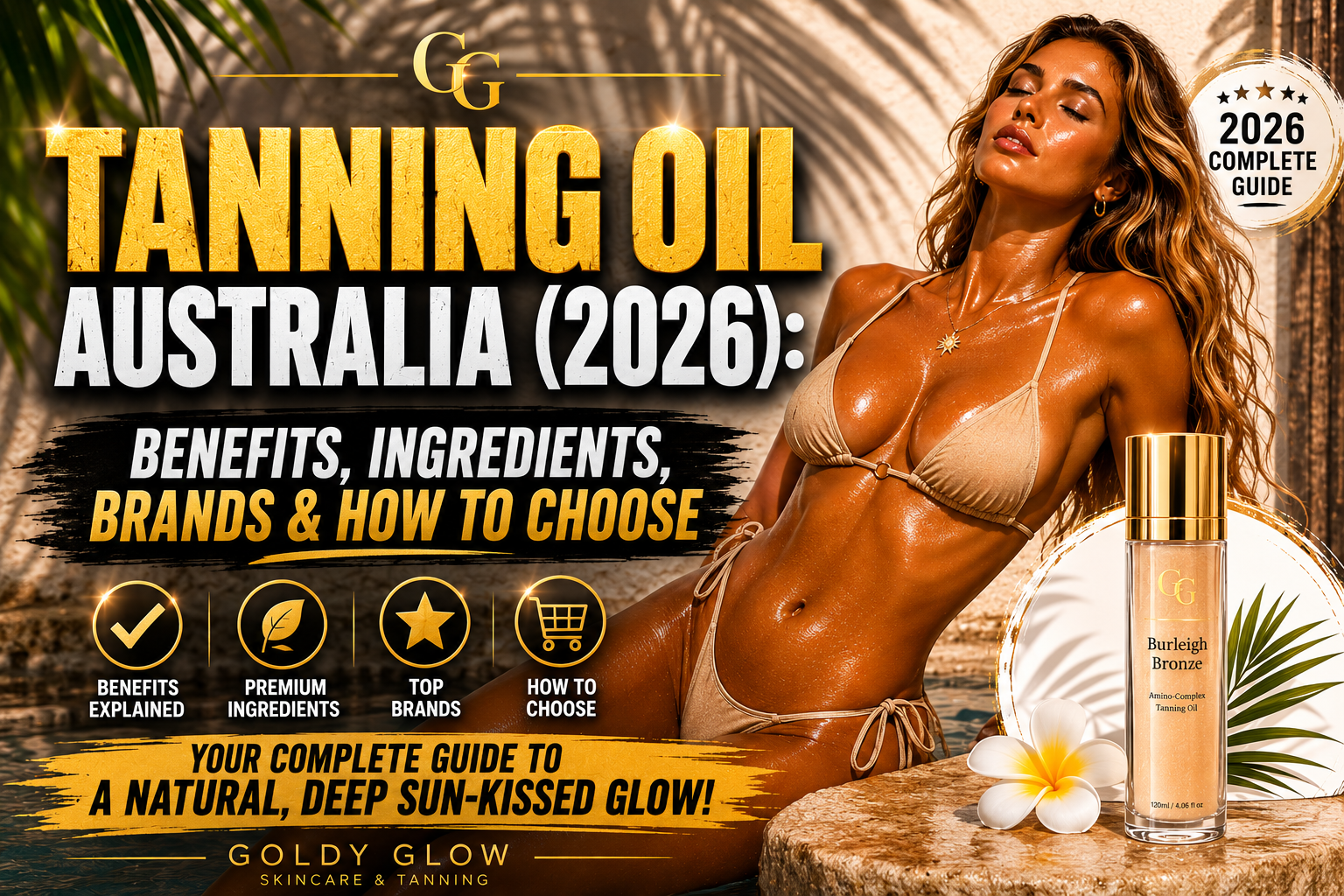 Tanning Oil Australia (2026): Benefits, Ingredients, Brands & How to Choose